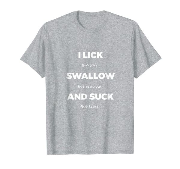 

lick salt swallow tequila salt lime funny dirty joke t-shirt, White;black