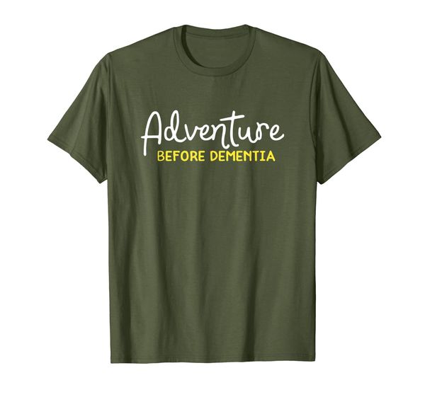 

Adventure Before Dementia T-Shirts, Mainly pictures