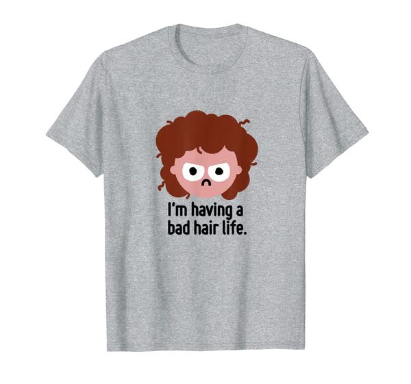 

i'm having a bad hair life t-shirt, White;black