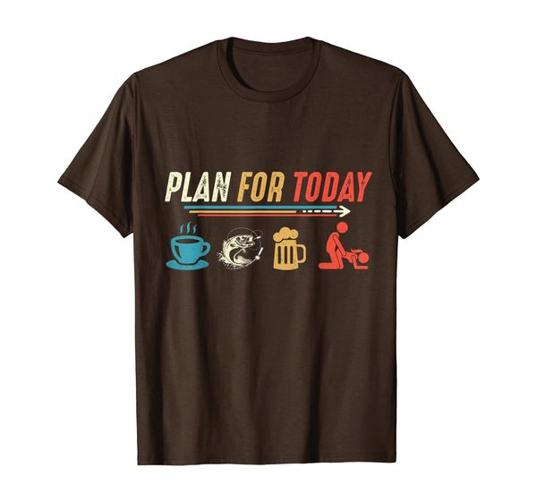 

Plan for Today Coffee Fishing Beer Make Love Sex T-Shirt, Mainly pictures