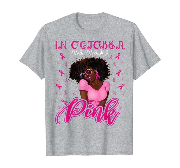 

breast cancer tee cute black women in october we wear pink t-shirt, White;black