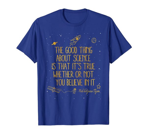 

the good thing about science is that it's true t-shirt, White;black