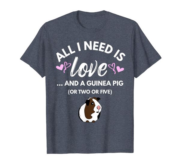 

All I need is Love and a Guinea Pig - Cute Funny Tshirt T-Shirt, Mainly pictures