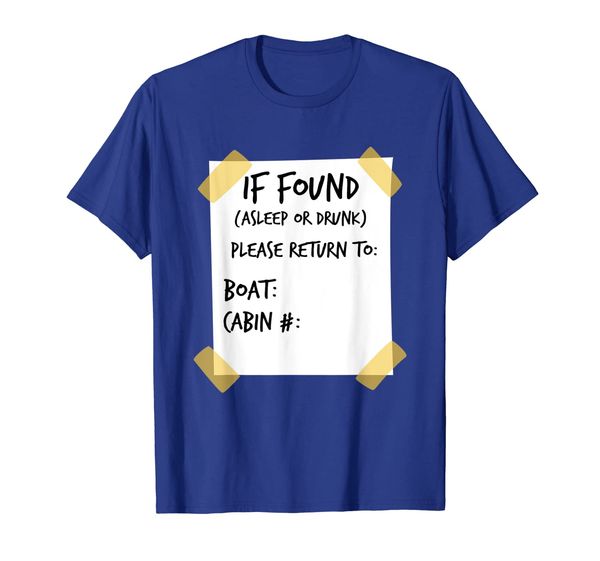 

If found asleep or drunk funny cruise shirt, Mainly pictures