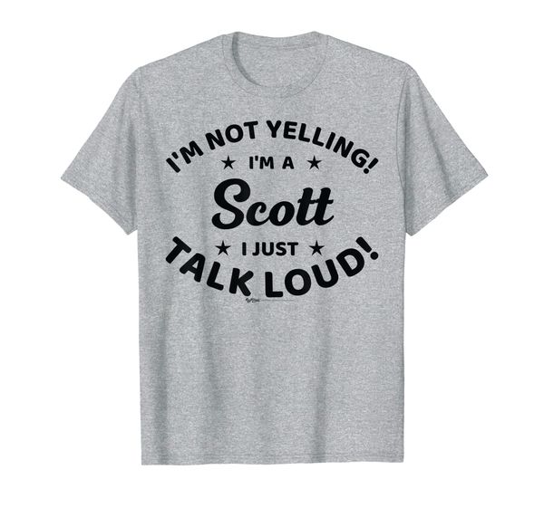 

i'm not yelling i'm a scott i just talk loud t shirt, White;black