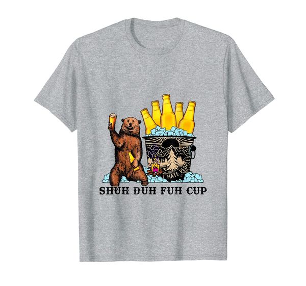 

Shuh Duh Fuh Cup Bear Drinking Beer Tshirt Gift, Mainly pictures