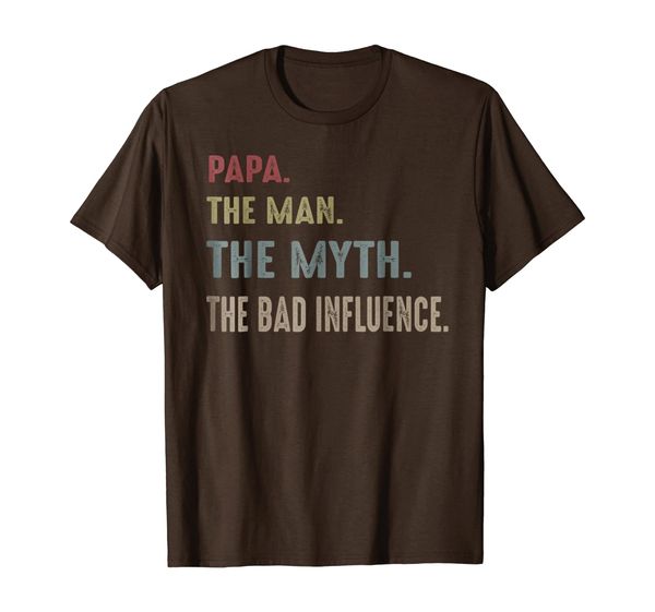 

papa the man the myth the bad influence tshirt, White;black