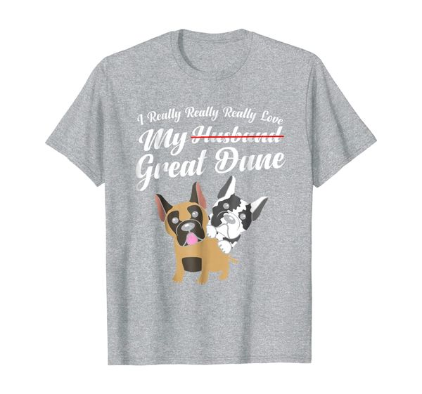 

Great Dane Funny Husband Wife Anniversary Gift T-Shirt, Mainly pictures