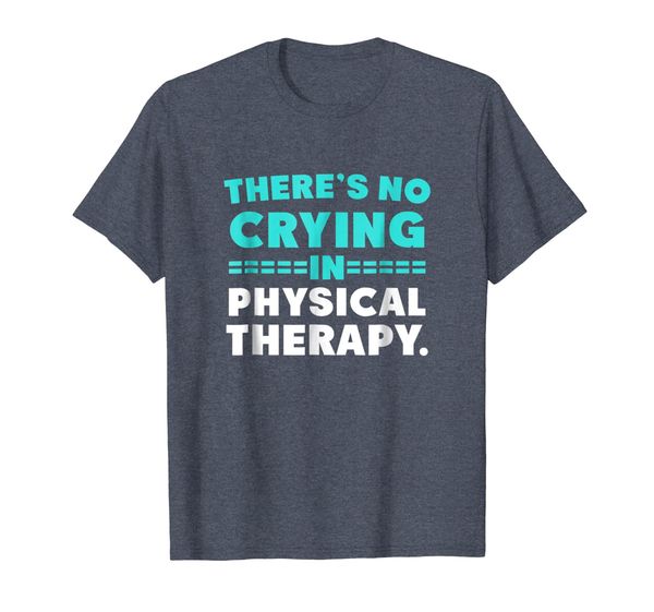 

there's no crying in physical therapy funny therapist tshirt, White;black