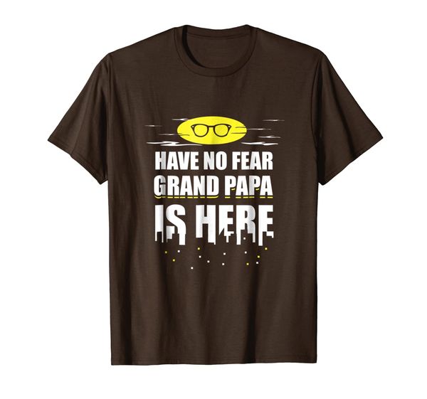 

Grand-Papa Shirt - Have No Fear, Grand-Papa is Here!, Mainly pictures