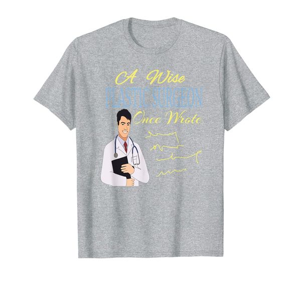 

plastic surgeon wrote note physician gift t-shirt, White;black