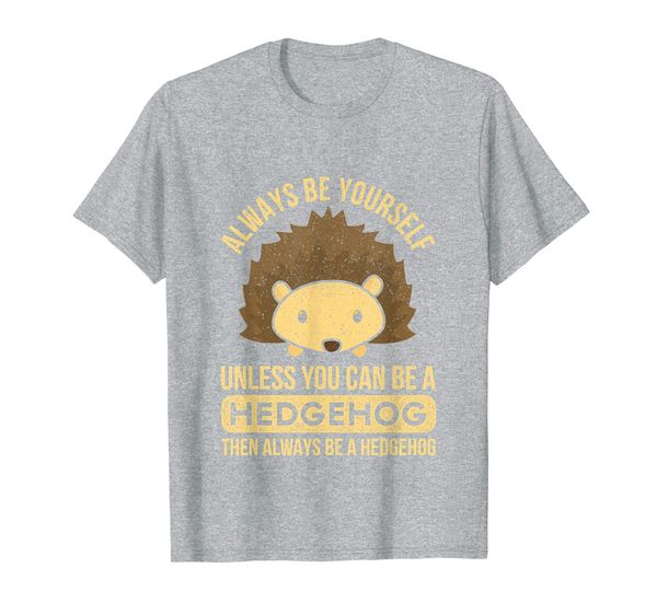 

always be yourself unless you can be hedgehog giftidea t-shirt, White;black