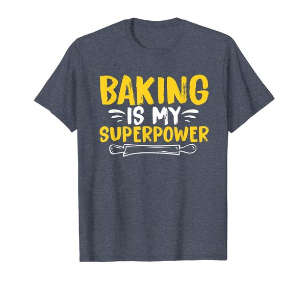 

Baking Is My Superpower T-Shirt | Inspirational Quote Shirt, Mainly pictures