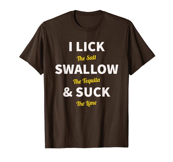 

Lick Swallow Suck Cinco De Mayo Tequila T-Shirt, Mainly pictures