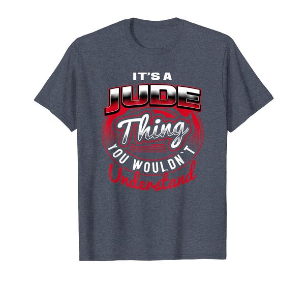 

It' A JUDE Thing Funny Name Gift T-Shirts, Mainly pictures