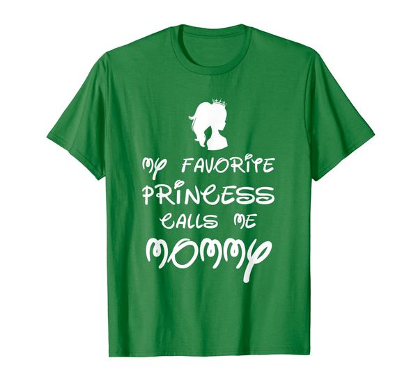 

My Favorite Princess Calls Me Mommy Tshirt, Mainly pictures