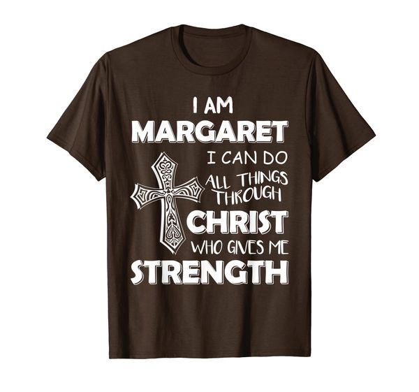 

I am MARGARET I can do all things through christ shirt, Mainly pictures