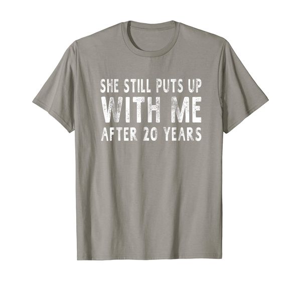 

She Still Puts Up With Me After 20 Years Anniversary T-Shirt, Mainly pictures