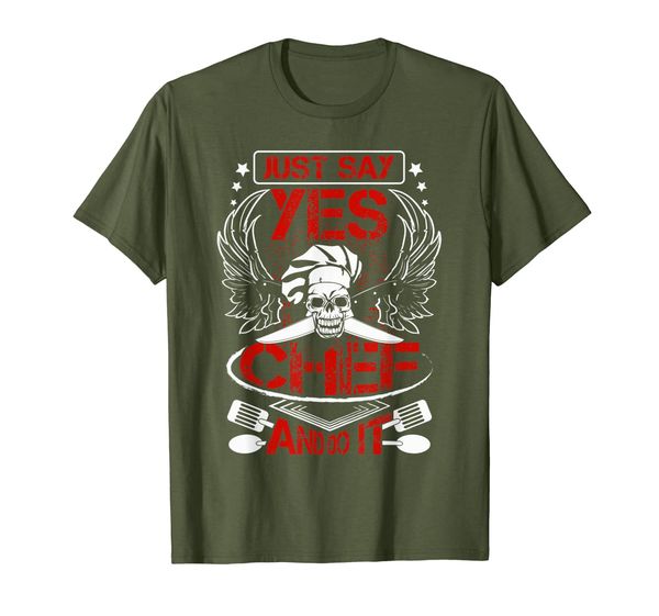 

Just Say Yes Chef And Do It T Shirt, Cool Chef T Shirt, Mainly pictures