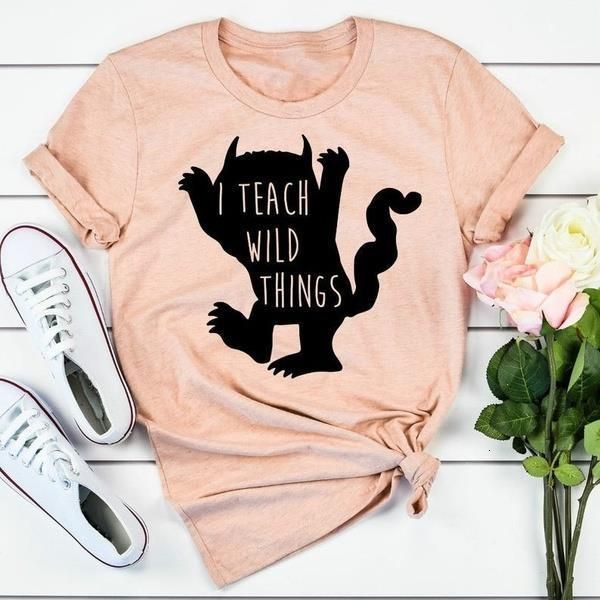 

new women's fashion i teach wild things shirt kindergarten teacher tee field trip t-shirts women graphic funny slogan tees, White