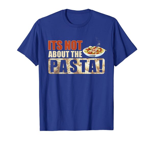

it's not about the pasta funny pasta lovers tee shirt, White;black
