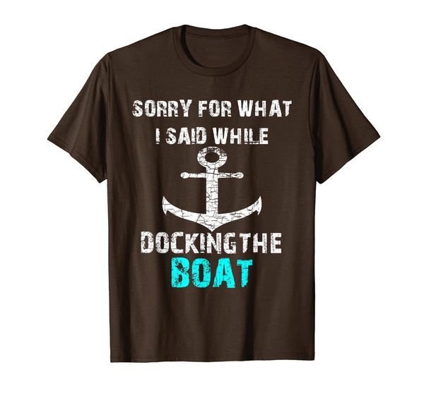 

funny boating tshirt sorry for what i said docking the boat, White;black