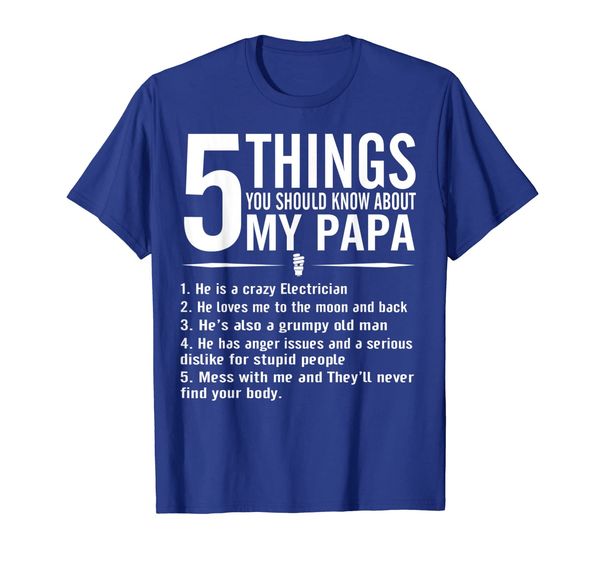 

5 Things You Should Know-Papa Electrician T Shirt, Mainly pictures