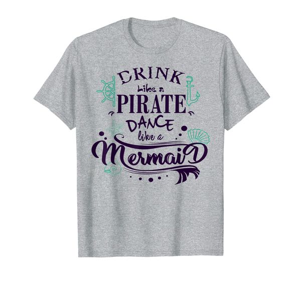 

drink like a pirate dance like a mermaid funny mermaid shirt, White;black