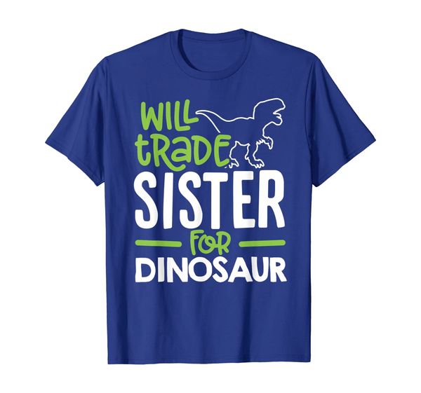 

Will Trade Sister For Dinosaur Matching Family T-Shirt, Mainly pictures