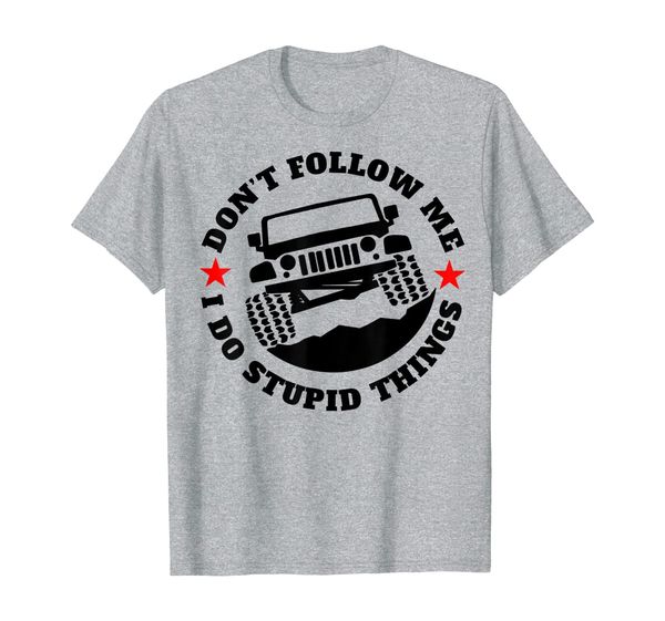 

don't follow me i do stupid things funny 4x4 t-shirt, White;black