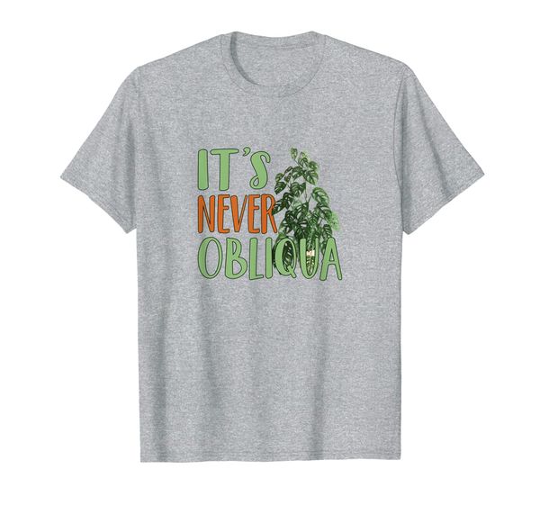 

it's never obliqua funny monstera house plant lover t-shirt, White;black