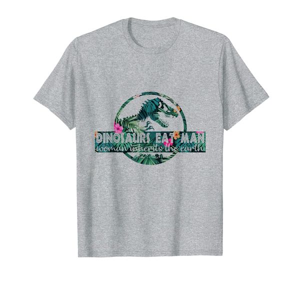 

Dinosaurs eat man woman inherits the earth woman t-shirt, Mainly pictures