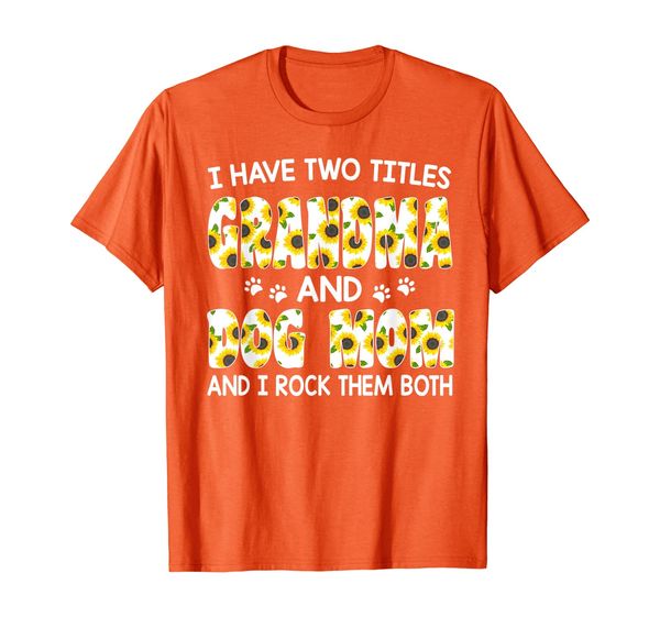 

i have two titles grandma and dog mom thanksgiving gifts t-shirt, White;black