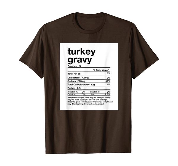 

Funny Turkey Gravy Nutrition Facts Thanksgiving Matching T-Shirt, Mainly pictures