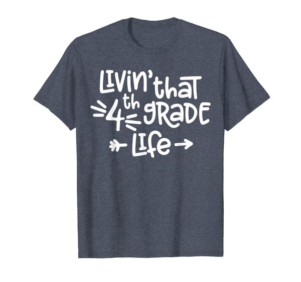 

livin' that 4th grade life tee fourth grade teacher t-shirt, White;black