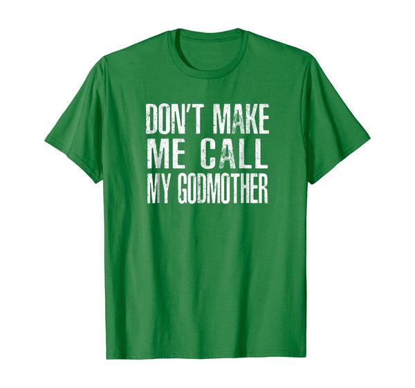 

don't make me call my godmother t-shirt, White;black