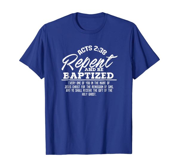 

ACTS 2:38 Repent And Be Baptized - God Lover Shirt, Mainly pictures