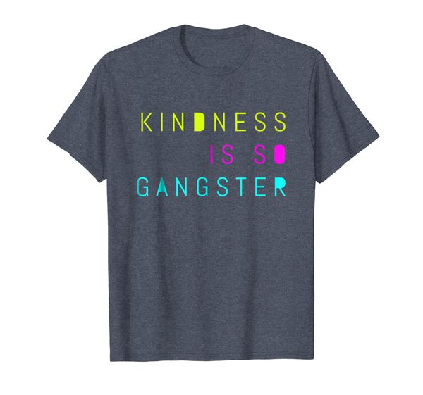 

Kindness Is So Gangster, Inspire Peace Love, Compassion, Mainly pictures