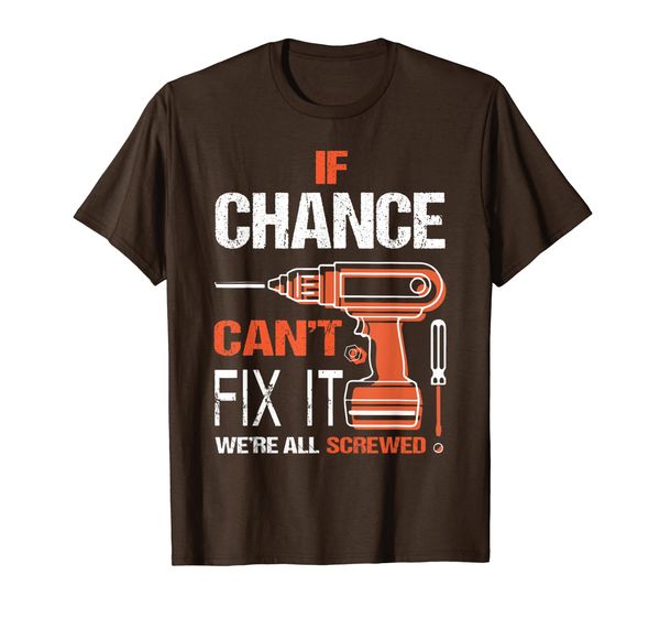 

mens chance can't fix it we're all screwed first name tee t-shirt, White;black