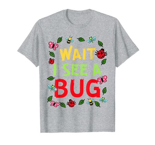 

wait i see a bug entomologist insect catcher beetle gift t-shirt, White;black