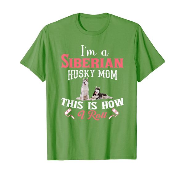 

Siberian Husky Shirt Husky Mom This Is How I Roll Shirt, Mainly pictures
