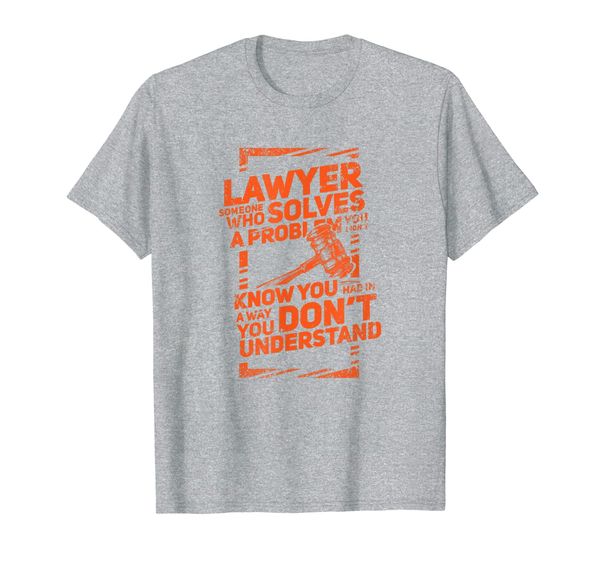 

lawyer someone who solves a problem you didn't know you had t-shirt, White;black