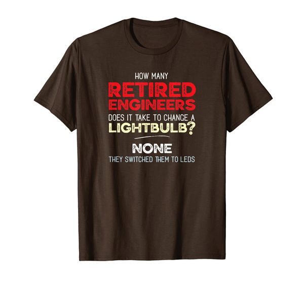 

how many engineers to change a light bulb retired engineer t-shirt, White;black