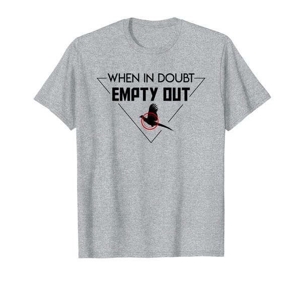 

when in doubt empty out cool saying pheasant hunting shirt, White;black
