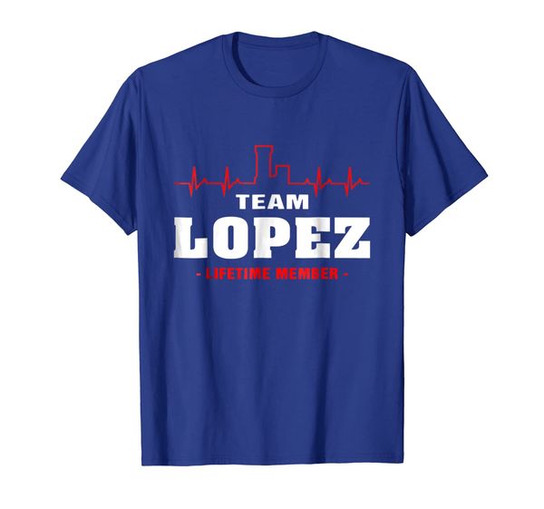 

team lopez lifetime member shirt surname, last name, White;black