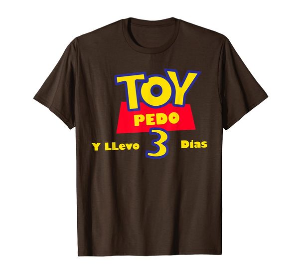 

Toy Pedo Y Llevo Tres Dias T-Shirt Funny Spanish Drinking Te, Mainly pictures