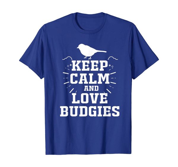 

Keep Calm And Love Budgies Shirt Bird, Mainly pictures