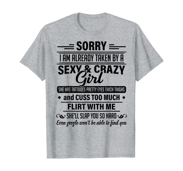 

sorry i am already taken by a crazy girl t-shirt, White;black