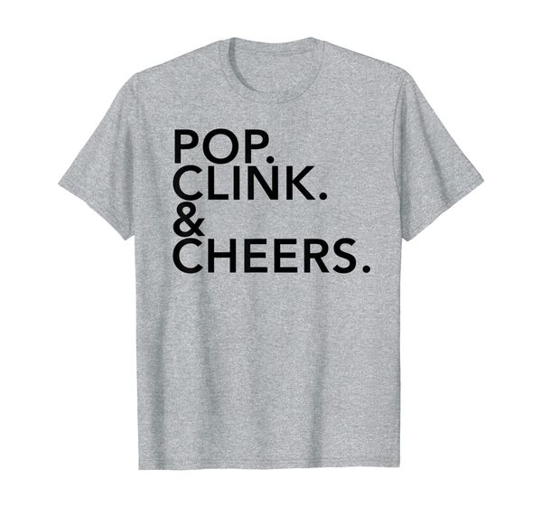 

pop. clink. cheers. new years party champagne tee shirt, White;black