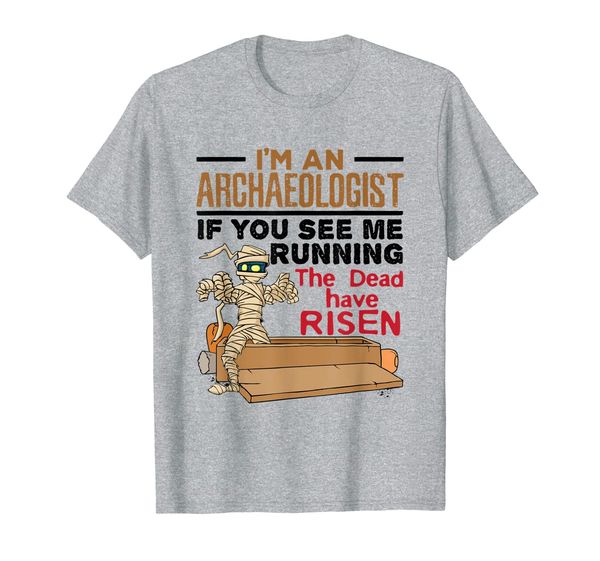 

if you see me running dead have risen funny archaeology t-shirt, White;black